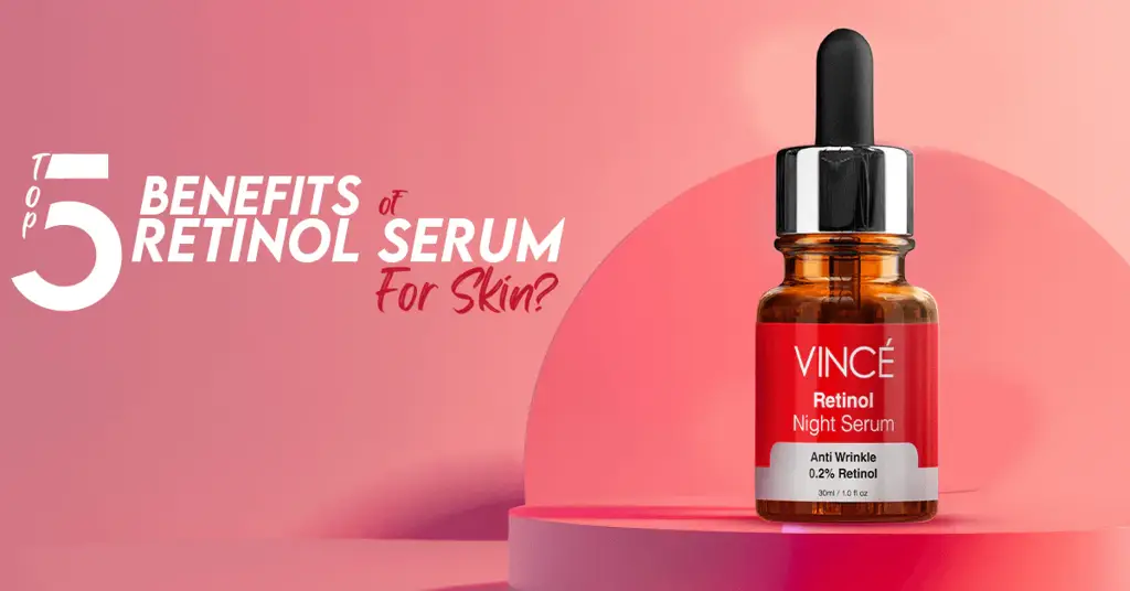 Top_5_Main_Benefits_of_Retinol_Serum_For_Skin
